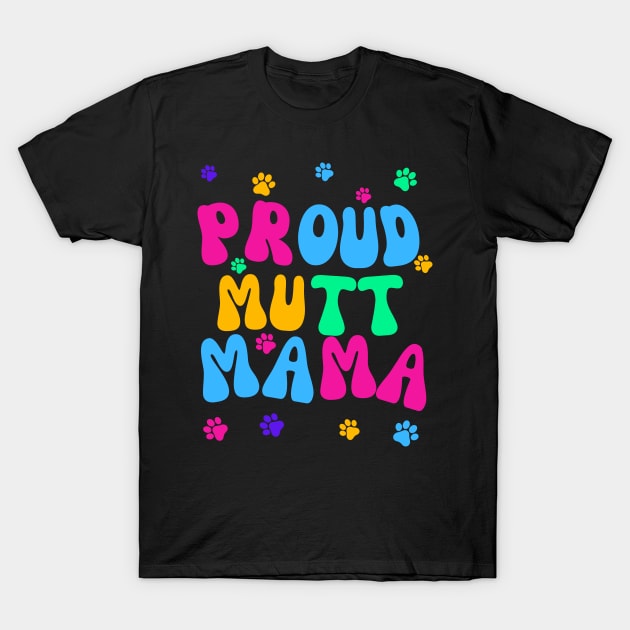 Proud Mutt Mama T-Shirt by Doodle and Things